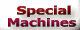 Special Machines